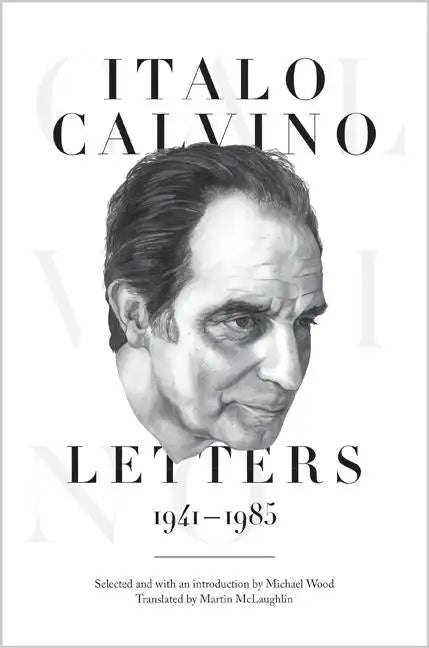 Italo Calvino: Letters, 1941-1985 - Updated Edition - Paperback