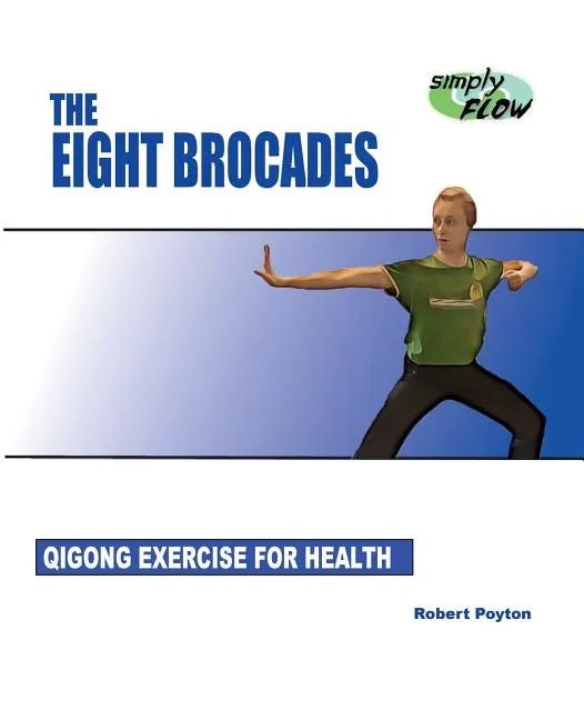 The Eight Brocades: Qigong Exercise for Health - Paperback