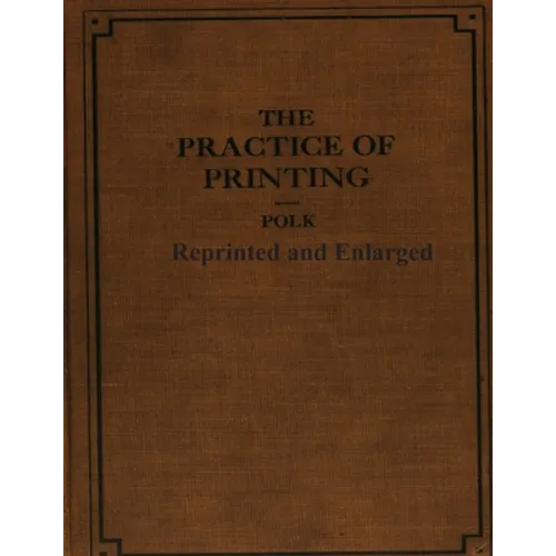 The Practice of Printing Reprinted and Enlarged - Paperback