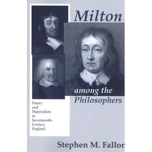 Milton Among the Philosophers: Poetry and Materialism in Seventeenth-Century England - Paperback