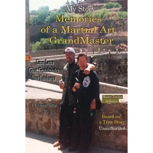 My Story Memories of a Martial Art Grandmaster - Paperback