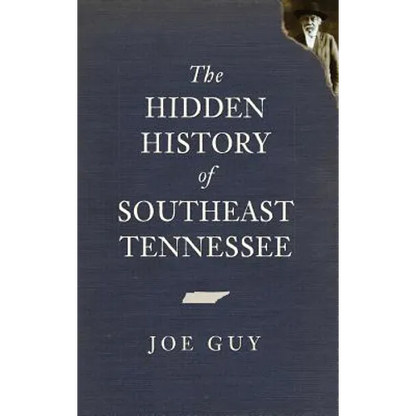 The Hidden History of Southeast Tennessee - Hardcover