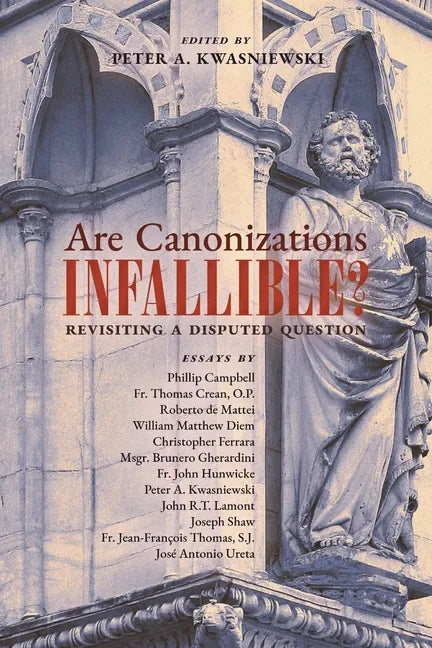 Are Canonizations Infallible?: Revisiting a Disputed Question - Paperback