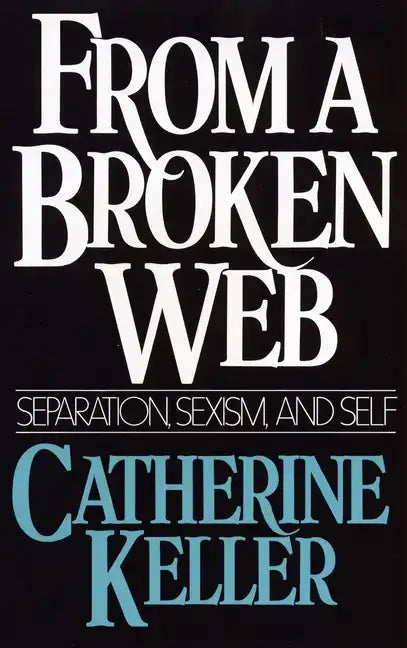 From a Broken Web: Separation, Sexism, and Self - Paperback