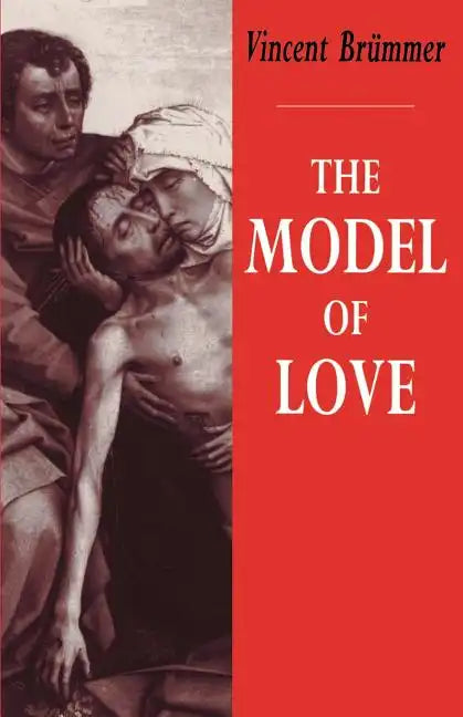 The Model of Love: A Study in Philosophical Theology - Paperback