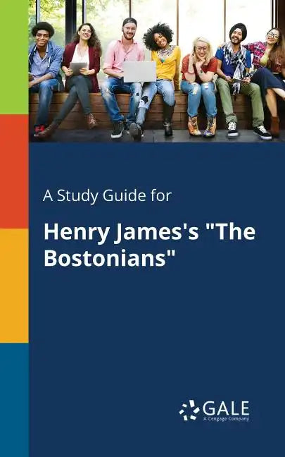 A Study Guide for Henry James's "The Bostonians" - Paperback