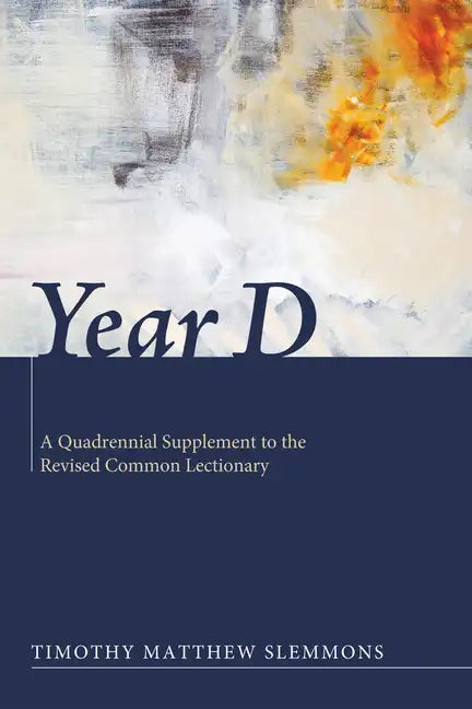 Year D: A Quadrennial Supplement to the Revised Common Lectionary - Hardcover