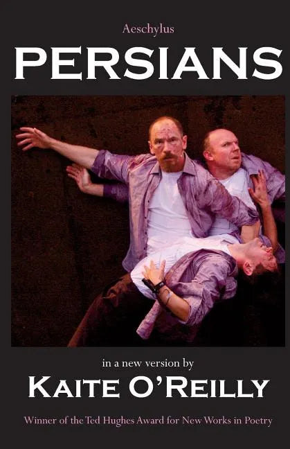 Aeschylus' Persians: A new version by Kaite O'Reilly - Paperback