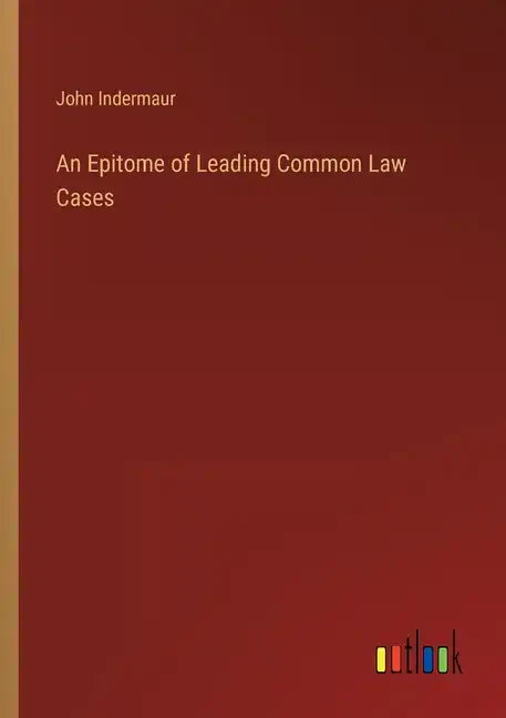 An Epitome of Leading Common Law Cases - Paperback