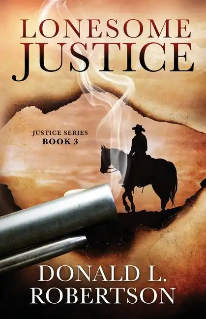 Lonesome Justice: Justice Series - Book 3 - Paperback