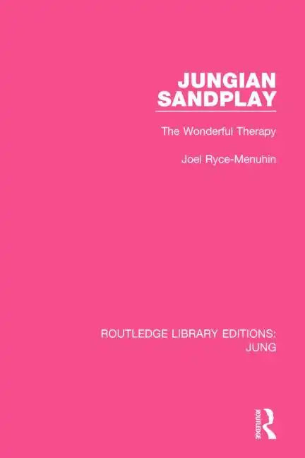 Jungian Sandplay (Rle: Jung): The Wonderful Therapy - Paperback
