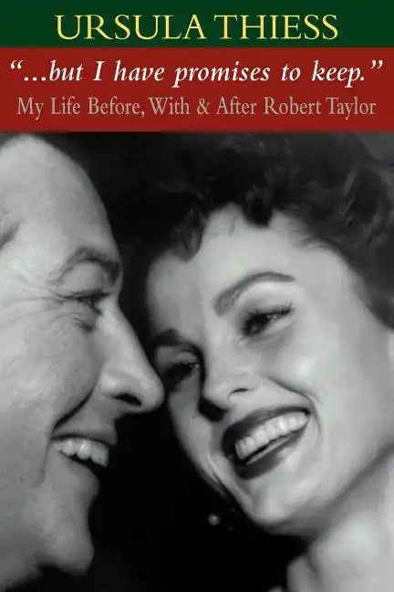 But I Have Promises to Keep: My Life Before, With, and After Robert Taylor - Paperback
