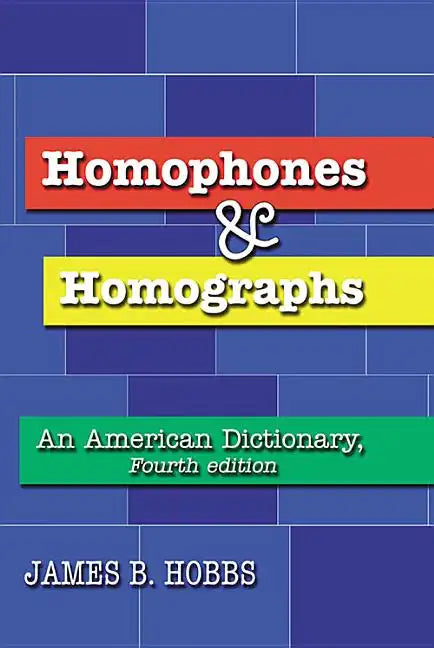 Homophones and Homographs: An American Dictionary, 4th Ed. - Paperback