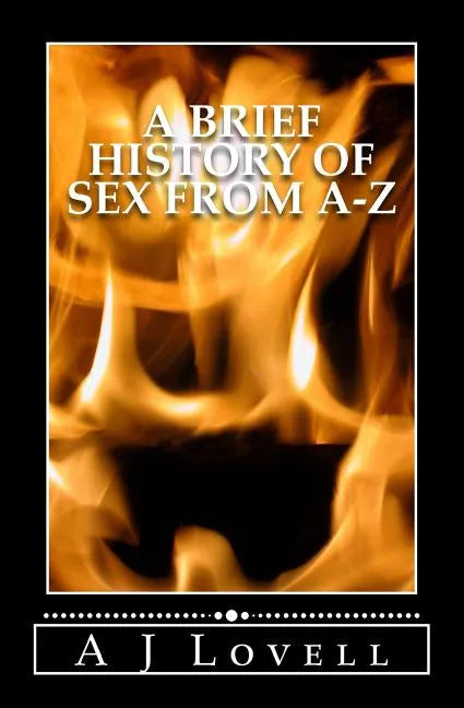 A Brief History of Sex From A-Z - Paperback