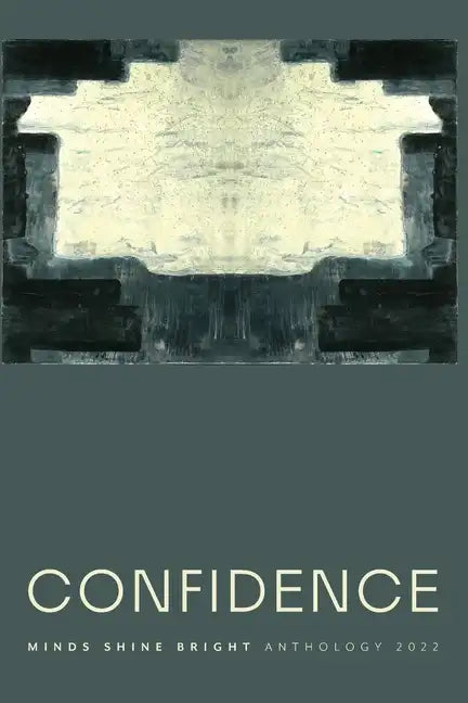 Confidence: Minds Shine Bright Anthology 2022 - Paperback