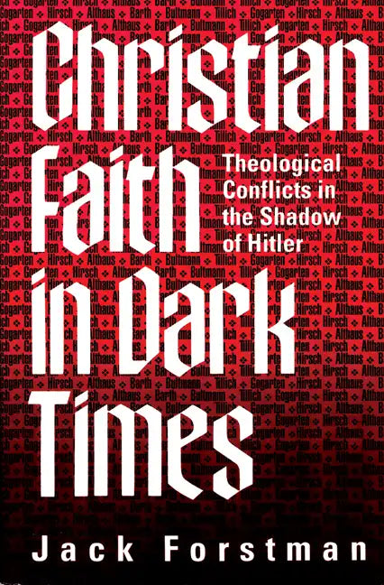 Christian Faith in Dark Times: Theological Conflicts in the Shadow of Hitler - Paperback