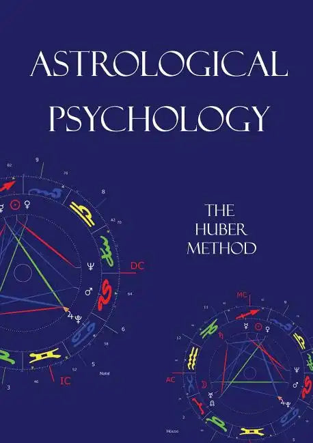 Astrological Psychology: The Huber Method - Paperback