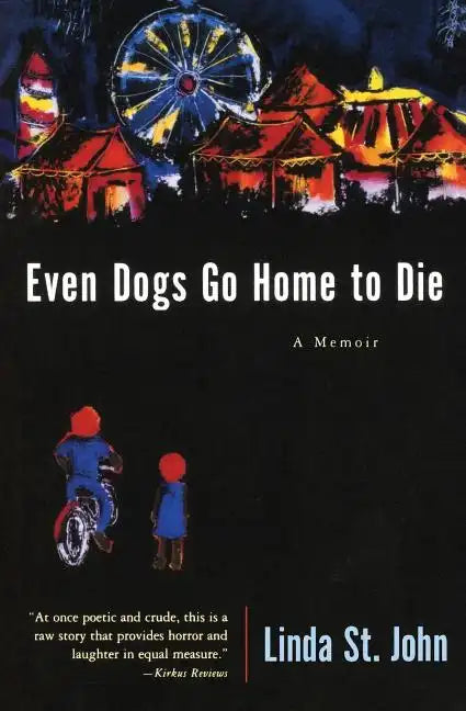 Even Dogs Go Home to Die: A Memoir - Paperback