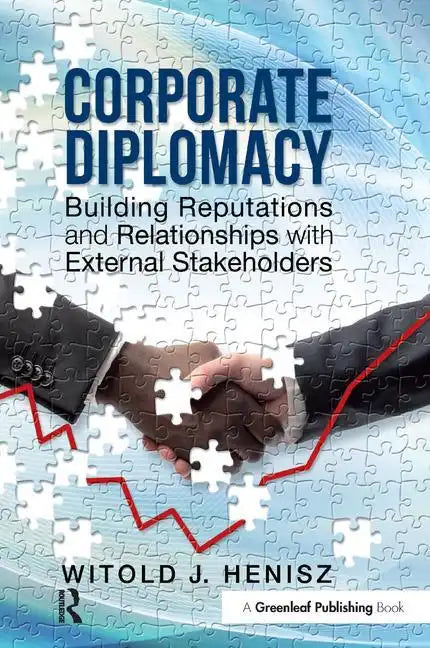 Corporate Diplomacy: Building Reputations and Relationships with External Stakeholders - Paperback