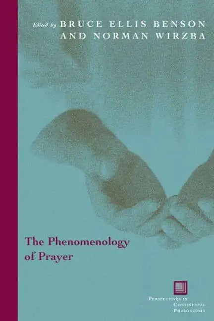 The Phenomenology of Prayer - Hardcover