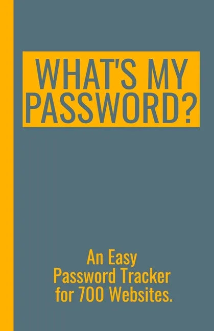 What's My Password? An Easy Password Tracker for 700 Websites.: Discrete size (5.5x8.5 in). 50 pages for up to 700 user names and passwords. White pap - Paperback