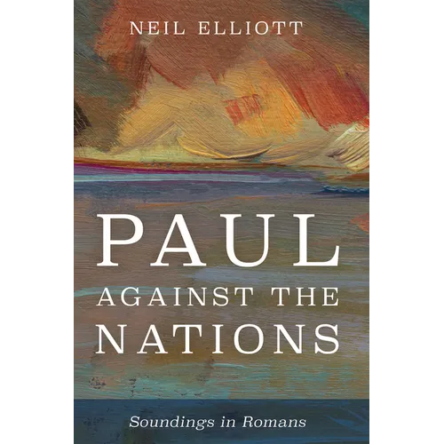Paul Against the Nations: Soundings in Romans - Paperback
