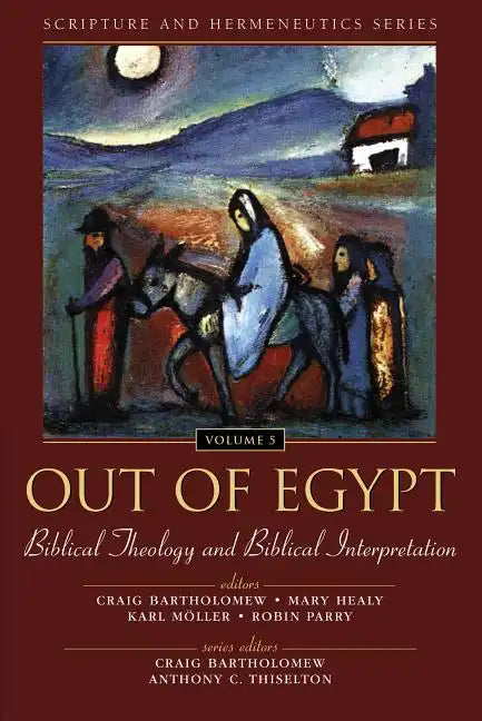 Out of Egypt: Biblical Theology and Biblical Interpretation - Paperback