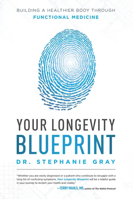 Your Longevity Blueprint: Building a Healthier Body Through Functional Medicine - Paperback