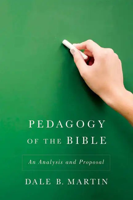 Pedagogy of the Bible: An Analysis and Proposal - Paperback