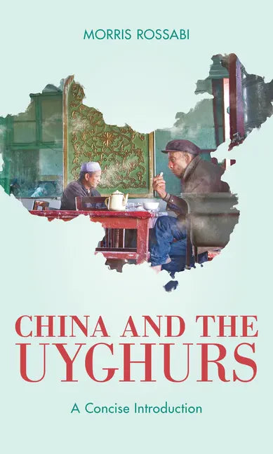China and the Uyghurs: A Concise Introduction - Hardcover