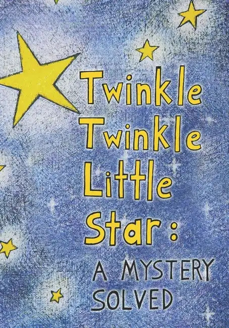 Twinkle Twinkle Little Star: A Mystery Solved - Paperback