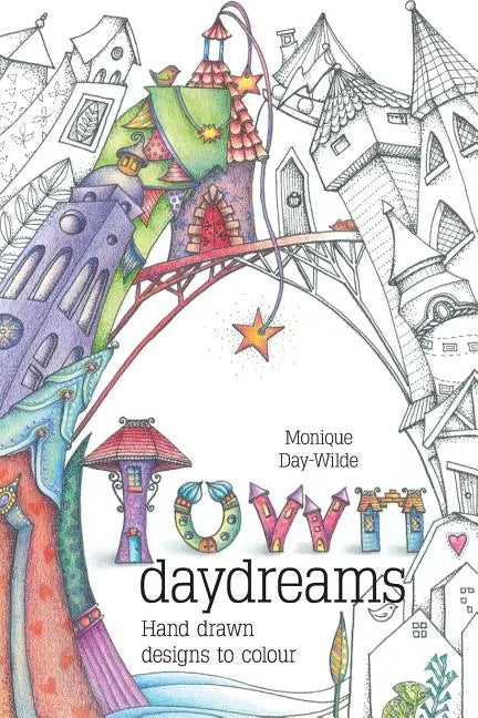 Town Daydreams: Hand drawn designs to colour in - Paperback
