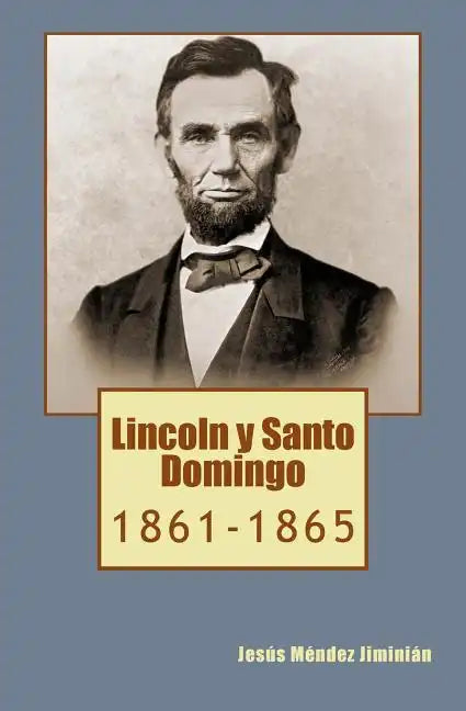 Lincoln y Santo Domingo: 1861-1865 - Paperback