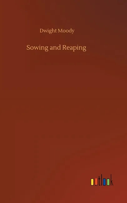 Sowing and Reaping - Hardcover