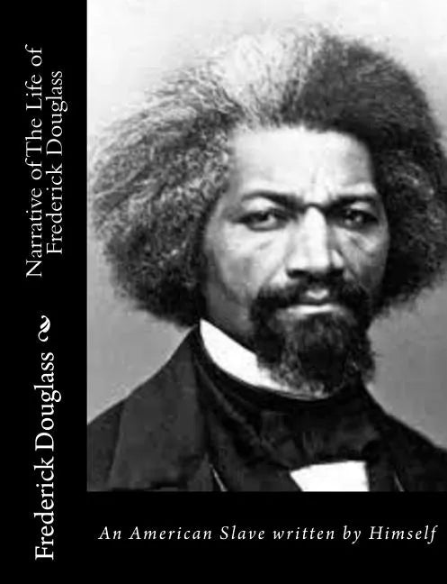 Narrative of The Life of Frederick Douglass: An American Slave written by Himself - Paperback