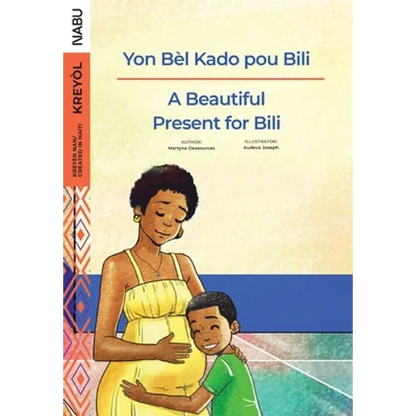 A Beautiful Present for Bili / Yon Bèl Kado pou Bili - Paperback