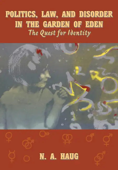 Politics, Law, and Disorder in the Garden of Eden: The Quest for Identity - Hardcover