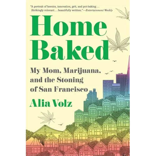 Home Baked: My Mom, Marijuana, and the Stoning of San Francisco - Paperback