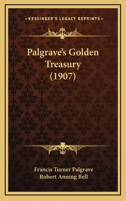 Palgrave's Golden Treasury (1907) - Hardcover