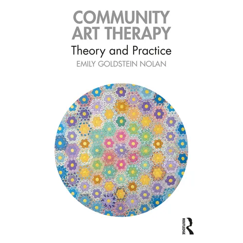 Community Art Therapy: Theory and Practice - Paperback