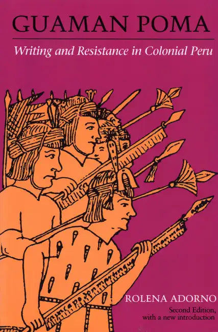 Guaman Poma: Writing and Resistance in Colonial Peru - Paperback