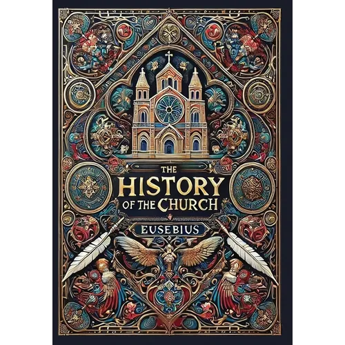 The History of the Church (Collector's Edition) (Laminated Hardback with Jacket): From Christ to Constantine - Hardcover