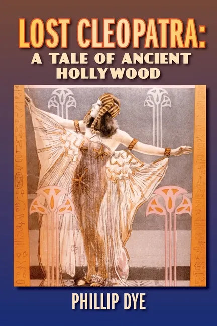 Lost Cleopatra: A Tale of Ancient Hollywood - Paperback