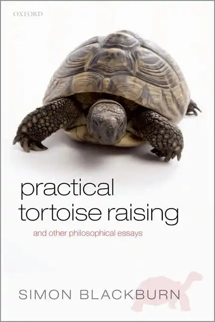 Practical Tortoise Raising: And Other Philosophical Essays - Paperback