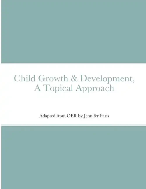 Child Growth & Development- Topical Approach - Paperback