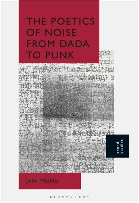 The Poetics of Noise from Dada to Punk - Paperback