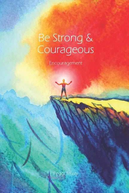 Be Strong and Courageous: An Encouragement Greeting Card - Paperback
