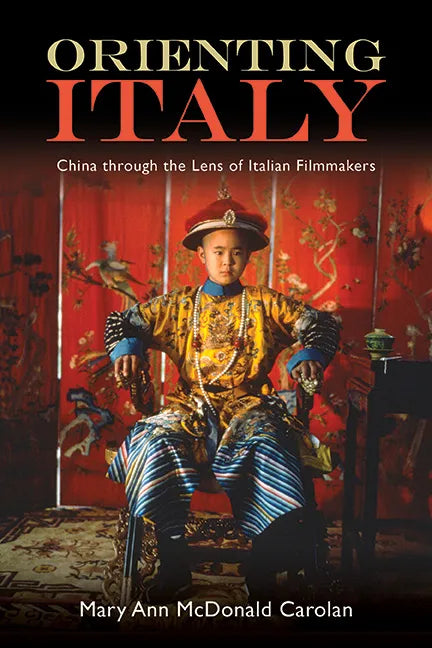 Orienting Italy: China through the Lens of Italian Filmmakers - Hardcover