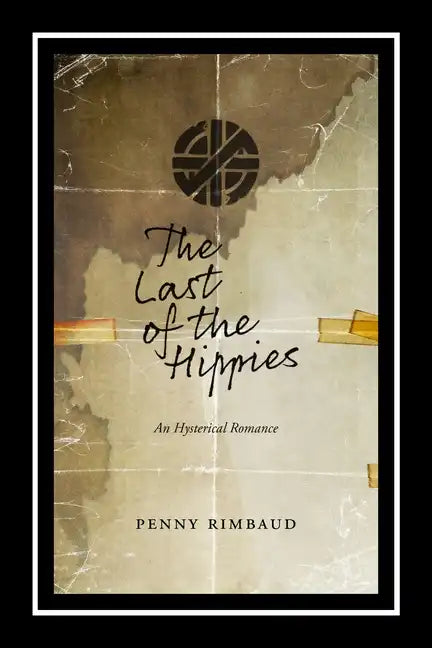 Last of the Hippies: An Hysterical Romance - Paperback