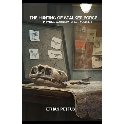 Primitive War Dispatches: The Hunting of Stalker Force - Paperback